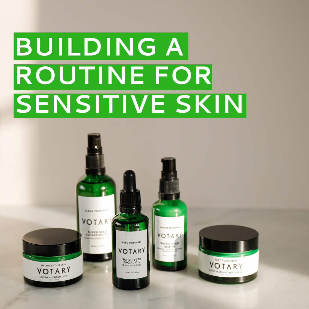 Building a Routine for Sensitive Skin